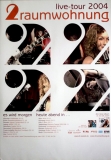 2 RAUMWOHNUNG - HUMPE - 2004 - In Concert - Es wird Morgen Tour - Poster